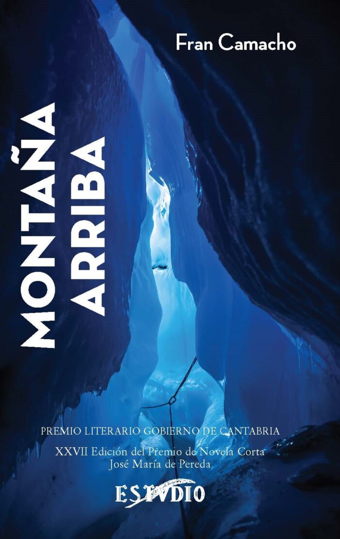 Montaña Arriba (PREMIO DE NOVELA CORTA JOSE MARÍA DE PEREDA)